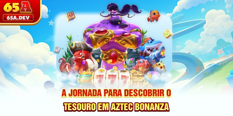 A jornada para descobrir o tesouro em Aztec Bonanza