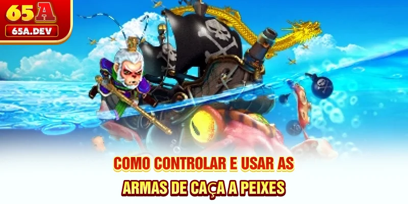 Como controlar e usar as armas de caça a peixes