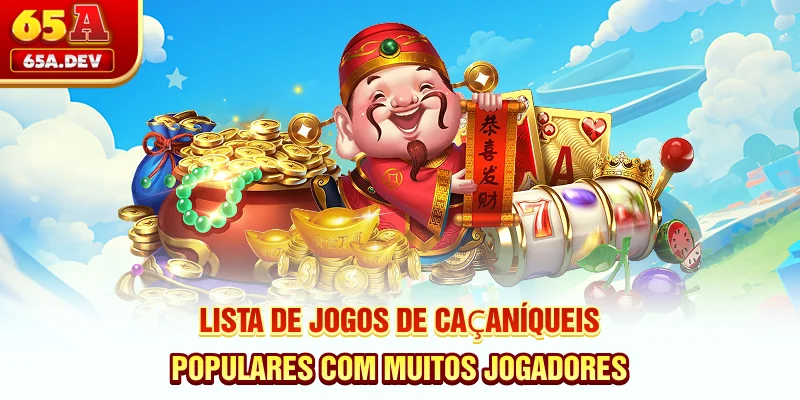 Lista de jogos de caça-níqueis populares com muitos jogadores