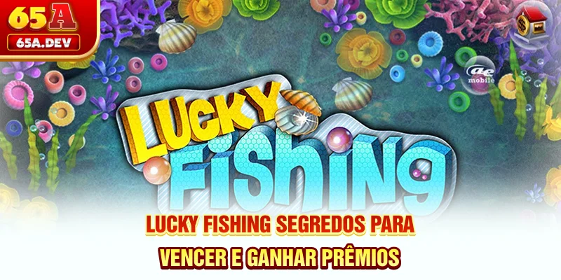 Lucky Fishing - Segredos Para Vencer E Ganhar Prêmios