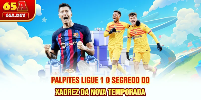 Palpites Ligue 1 - O Segredo Do Xadrez Da Nova Temporada