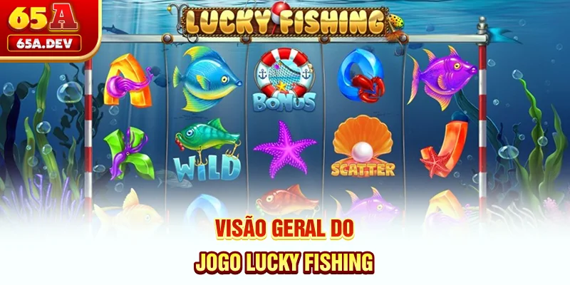 Visão geral do jogo Lucky Fishing
