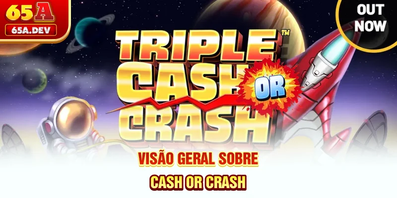 Visão geral sobre Cash or Crash